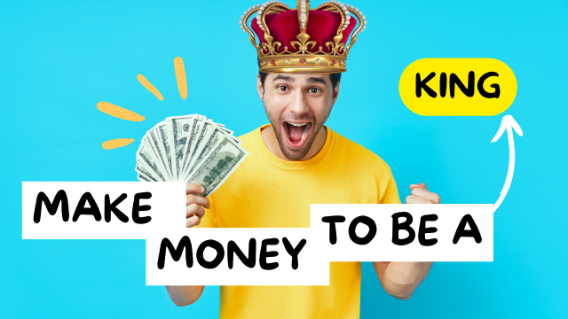 Make-Money-To-Be-King