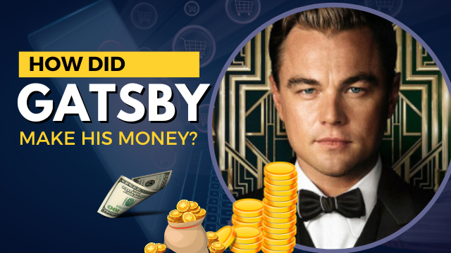 How-Did-Gatsby-Make-His-Money