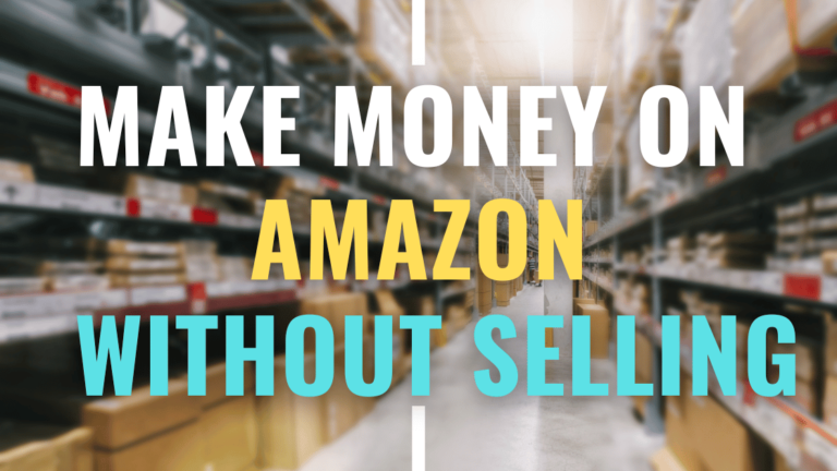 Make-Money-On-Amazon-Without-Selling