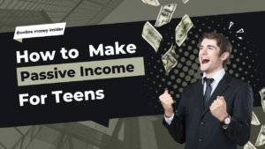 how-to-make-passive-income-under-18
